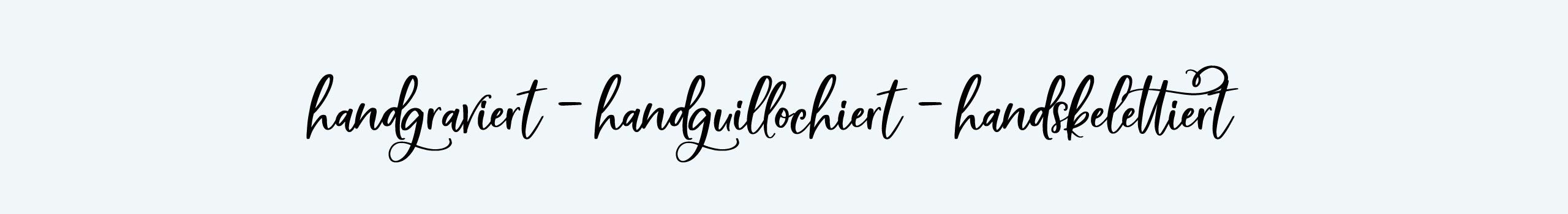 Handgraviert - Handguillochiert - Handskelettiert